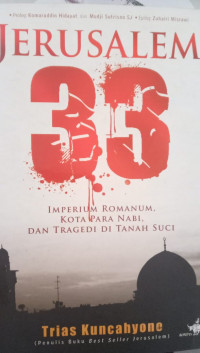 Jerusalem 33 Imperium Romanum, Kota Para Nabi, dan Tragedi di Tanah Suci