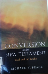 Conversion in the New Testament: Paul and the Twelve