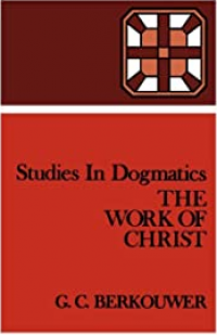 Studies in Dogmatics: The Work of Christ