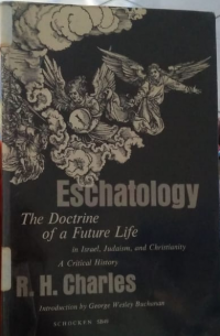 Eschatology: The Doctrine of a Future Life in Israel, Judaism, and Christianity