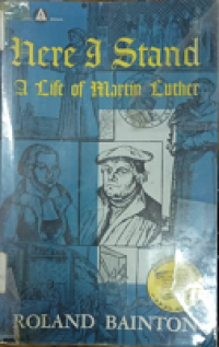 Here I Stand : A life of Martin Luther