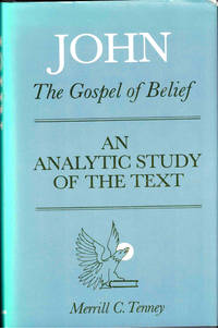 John: The Gospel of Belief; An Analytic Study of the Text