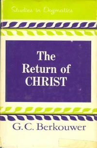 Studies in Dogmatics: The Return of Christ