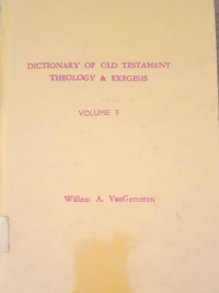 Dictionary of Old Testament Theology & Exegiss Volume 5