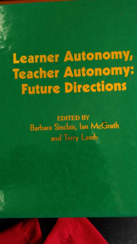 Learner Autonomy, Teacher Autonomy: Future Directions