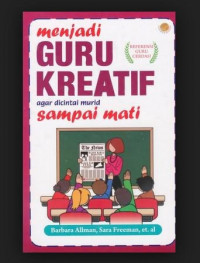 Menjadi Guru Kreatif Agar Dicintai Murid Sampai Mati