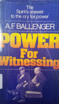 The Spritit's Answer to the Cry for Power: Power For Witnessing
