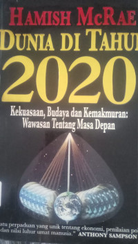 Dunia Di Tahun 2020: Kekuasaan, Budaya, dan Kemakmuran Wawasaan Tentang Masa Depan