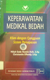 Keperawatan Medikal Bedah : Klien dengan Gangguan Sistem Pernapasan