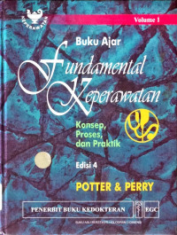 Buku Ajar Fundamental Keperawatan Jonsep, Proses, dan Praktik Volume 1