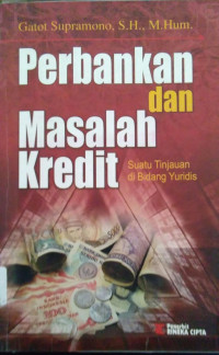 Perbankan Dan Masalah Kredit Suatu Tinjauan di Bidang Yuridis