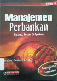 Manajemen Perbankan Konsep, Teknik, & Aplikasi