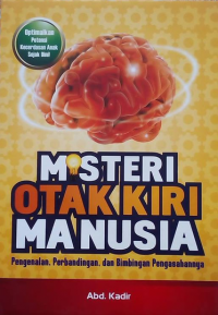 Misteri Otak Kiri Manusia: Pengenalan, Perbandingan, dan Bimbingan Pengasahannya