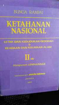 Ketahanan Nasional: Letak Dan Kedudukan Geografi Dan Keadaan Dan Kekayaan Alam