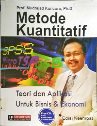 Metode Kuantitatif : Teori dan Aplikasi Untuk Bisnis & Ekonomi