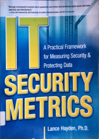 IT SECURITY METRICS: A Practical Framework for Measuring Security & Protecting Data