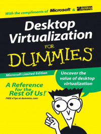 Desktop Virtualization for Dummies: Uncover the value of desktop virtualization