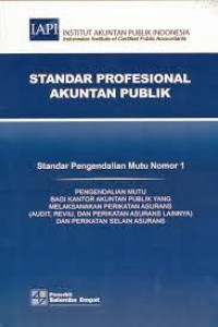 Standar Profesional Akuntan Publik : standar pengendalian mutu Nomor 1