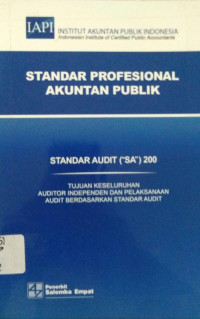 Standar Profesional Akuntan Publik : Standar Audit 200