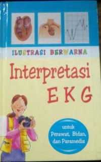 Ilustrasi Berwana Interprestasi EKG untuk Perawat, bidan dan Paramedis