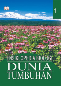 Ensiklopedia Biologi Dunia Tumbuhan Jilid 1