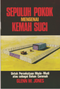 Sepuluh Pokok Mengenai Kemah Suci:Untuk Persekutuan Muda-Mudi Atau Bahan Ceramah