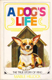 A Dog's Life: The True Story of Ring