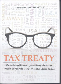 Tax Treaty: Memahami Persetujuan Penghindaran Pajak Berganda (P3B) melalui Studi Kasus