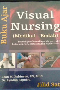 Buku Ajar Visual Nursing (Medikal-Bedah) Jilid 1