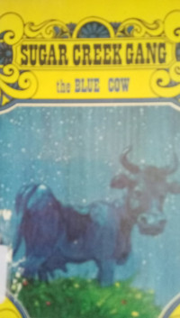Sugar Creek Gang: THe Blue Cow