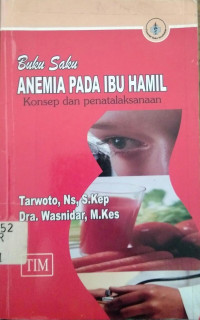 Buku Saku Anemia Pada Ibu Hamil : Konsep Penatalaksanaan