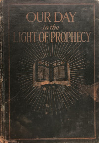 Our Day In the Light of Prophecy