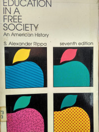 Education In A Free Society: An American History