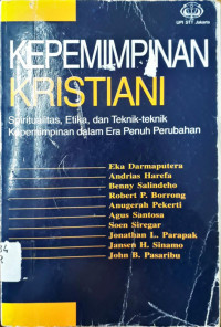 Kepemimpinan Kristiani: Spiritualitas, Etika, dan Teknik-teknik Kepemimpinan dalam Era Penuh Perubahan