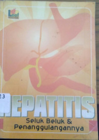 Hepatitis: Seluk Beluk & Penanggulangannya