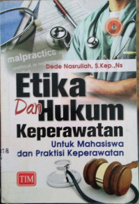 Etika Dan Hukum Keperawatan untuk Mahasiswa dan Praktisi Keperawatan