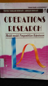 Operation Research: Model-Model Pengambilan Keputusan