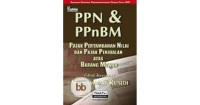 PPN & PPnBM = Pajak Pertambahan Nilai dan Pajak Penjualan atas Barang Mewah