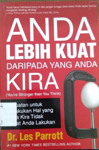 Anda Lebih Kuat Dari Yang Anda Kira: Kekuatan Untuk Melakukan Hal Yang Anda Kira Tidak Dapat Anda Lakukan