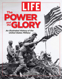 The Power and the Glory: An Illustrated History of the United States Military