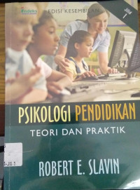 Psikologi Pendidikan: Teori Dan Praktik