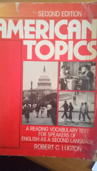 American Topics: A Reading Vocabulary Text For Speakers Of english As A Second Language