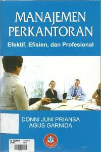 MANAJEMEN PERKANTORAN:Efektif,Efisien,dan Profesional