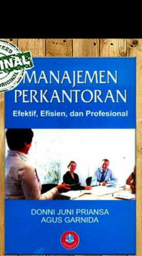 MANAJEMEN PERKANTORAN:Efektif,efisien,dan Profesional