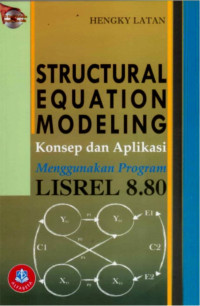 Structural Equation Modeling Konsep dan Aplikasi Menggunakan Program LISREL 8.80