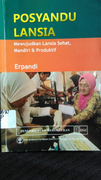 Posyandu Lansia: Mewujudkan Lansia Sehat, Mandiri Dan Produktif