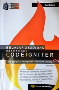 Belajar Otodidak Framework Codeigniter: Teknik Pemrograman Web dengan PHP 7 dan Framework Codelgniter 3