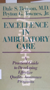 Excellence In Ambulatory Care: A Pratical Guide to Developing Effective Quality Assurance Programs