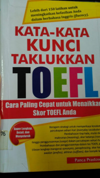 Kata-Kata Kunci Taklukan TOEFL: Cara Paling Cepat Untuk Menaikkan Skor TOEL Anda