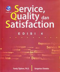 Service, Quality Dan Satisfaction